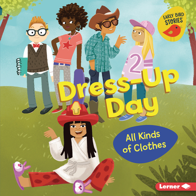 Dress-Up Day: All Kinds of Clothes - Lisa Bullard