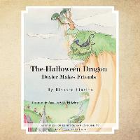 The Halloween Dragon: Dexter Makes Friends - Richard Fiorito