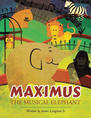 Maximus the Musical Elephant - James Langston