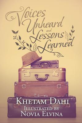Voices Unheard and Lessons Learned - Khetam Dahi