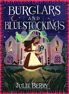 Burglars and Bluestockings - Julie Berry