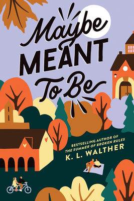 Maybe Meant to Be - K. L. Walther