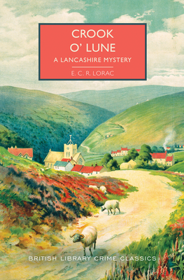 Crook O' Lune: A Lancashire Mystery - E. C. R. Lorac