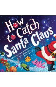 How to Catch Santa Claus - Alice Walstead