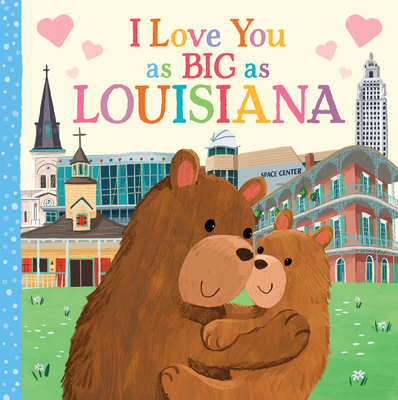 I Love You as Big as Louisiana - Rose Rossner
