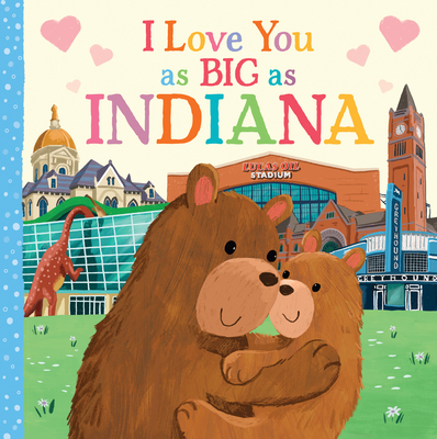I Love You as Big as Indiana - Rose Rossner