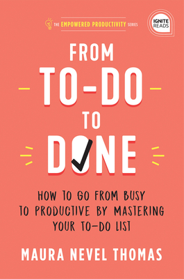 From To-Do to Done: How to Go from Busy to Productive by Mastering Your To-Do List - Maura Thomas