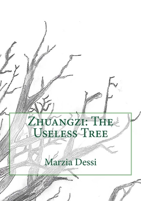 Zhuangzi: The Useless Tree - Marzia Dessi