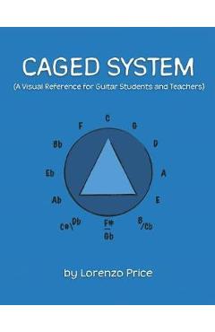 Coperta cărții 'Caged System: A Visual Reference for Guitar Students and Teachers - Jessica Price'