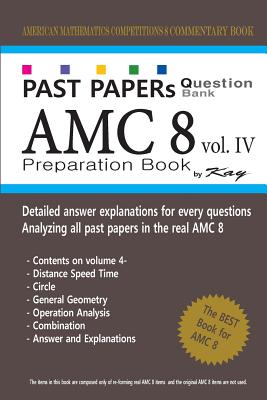 Past Papers Question Bank AMC8 [volume 4]: amc8 math preparation book - Kay