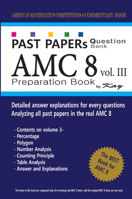 Past Papers Question Bank AMC8 [volume 3]: amc8 math preparation book - Kay