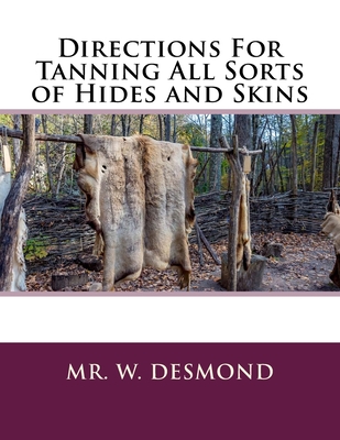 Directions For Tanning All Sorts of Hides and Skins - Roger Chambers