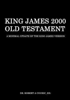 King James 2000 Old Testament - Robert A. Couric