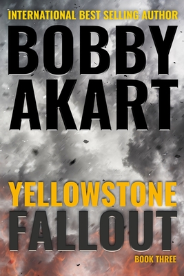 Yellowstone: Fallout: A Survival Thriller - Bobby Akart