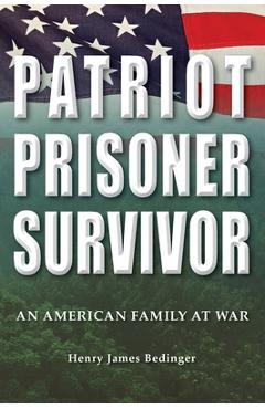 Poza produsului Patriot, Prisoner, Survivor: An American Family at War - Henry James Bedinger