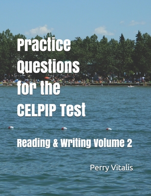 Practice Questions for the CELPIP Test: Reading & Writing Volume 2 - Perry Vitalis