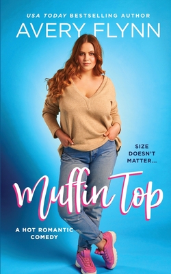 Muffin Top - Avery Flynn