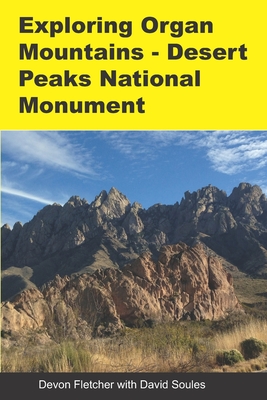 Exploring Organ Mountains- Desert Peaks National Monument - David Soules