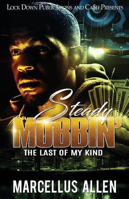 Steady Mobbin': The Last of my Kind - Marcellus Allen