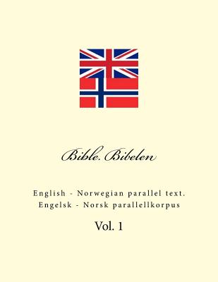 Bible. Bibelen: English - Norwegian Parallel Text. Engelsk - Norsk Parallellkorpus - Ivan Kushnir