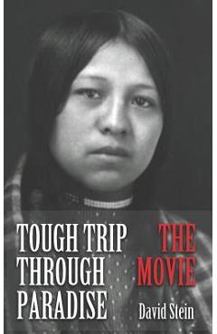 Coperta cărții 'Tough Trip Through Paradise - The Movie - David Stein'