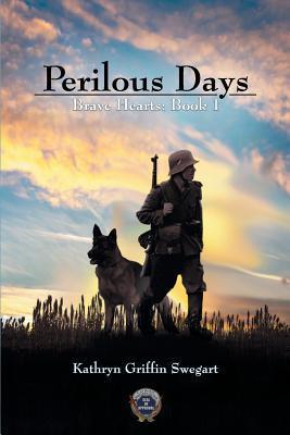 Perilous Days - Kathryn Griffin Swegart