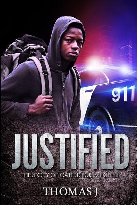 Justified: The Story of Caterrious Mitchell - Thomas J. Mclauchlin Jr