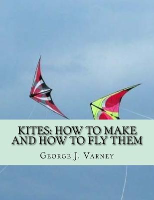 Kites: How To Make and How To Fly Them - Roger Chambers