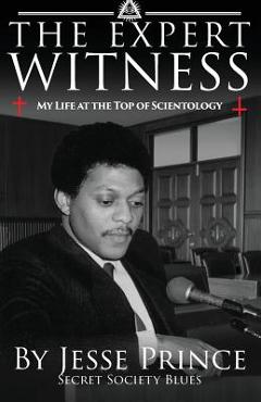 Coperta cărții 'The Expert Witness: My Life at the Top of Scientology - Jesse Prince'