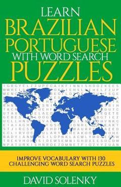 Poza produsului Learn Brazilian Portuguese with Word Search Puzzles: Learn Brazilian Portuguese Language Vocabulary with Challenging Word Find Puzzles for All Ages - David Solenky