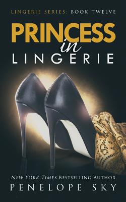 Princess in Lingerie - Penelope Sky