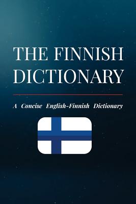 The Finnish Dictionary: A Concise English-Finnish Dictionary - Eetu Koskinen