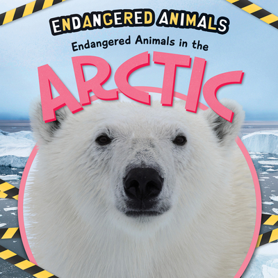 Coperta cărții 'Endangered Animals in the Arctic - Emilie Dufresne'