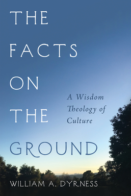 The Facts on the Ground - William Dyrness
