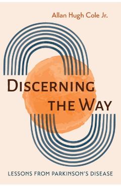 Discerning the Way - Allan Hugh Cole