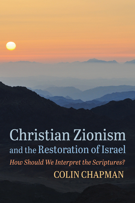 Christian Zionism and the Restoration of Israel - Colin Chapman