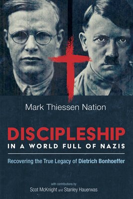 Discipleship in a World Full of Nazis - Mark Thiessen Nation