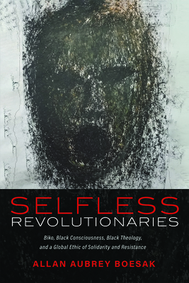 Selfless Revolutionaries - Allan Aubrey Boesak