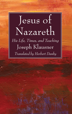 Jesus of Nazareth - Joseph Klausner