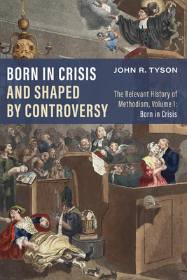 Born in Crisis and Shaped by Controversy - John R. Tyson