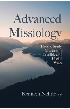 Coperta cărții 'Advanced Missiology - Kenneth Nehrbass'