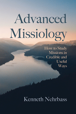 Advanced Missiology - Kenneth Nehrbass
