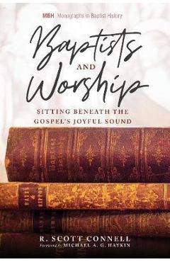 Poza produsului Baptists and Worship - R. Scott Connell