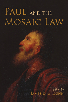 Paul and the Mosaic Law - James D. G. Dunn