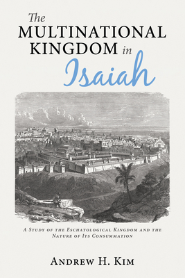 The Multinational Kingdom in Isaiah - Andrew H. Kim