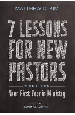 7 Lessons for New Pastors, Second Edition - Matthew D. Kim