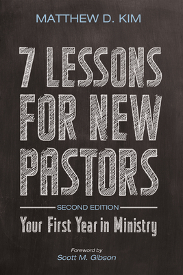 7 Lessons for New Pastors, Second Edition - Matthew D. Kim