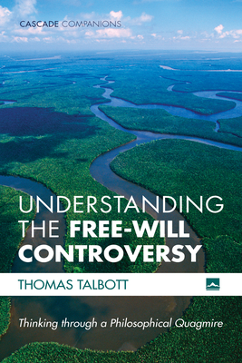 Understanding the Free-Will Controversy - Thomas Talbott