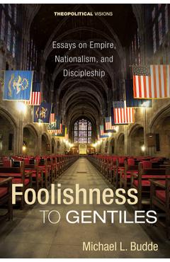 Poza produsului Foolishness to Gentiles - Michael L. Budde