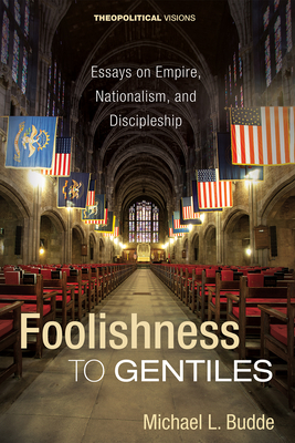 Foolishness to Gentiles - Michael L. Budde
